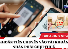 5 khoản tiền chuyển vào tài khoản cá nhân phải chịu thuế – cẩn thận kẻo bị phạt!