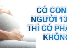 Có con với người 13 tuổi thì có phạm tội không? 