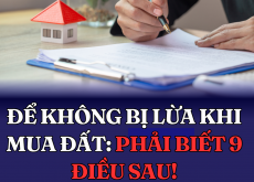 Để không bị lừa khi mua đất: phải biết 9 điều sau!