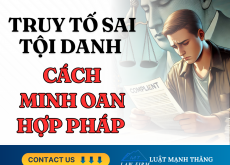 Bị truy tố sai tội danh – cách kêu oan hợp pháp để bảo vệ quyền lợi bản thân