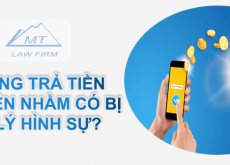 Không trả tiền chuyển nhầm có bị xử lý hình sự?
