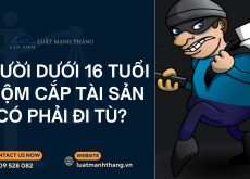 Người dưới 16 tuổi trộm cắp tài sản có phải đi tù không?
