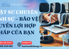 Luật sư chuyên hình sự – bảo vệ quyền lợi hợp pháp của bạn 