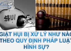 Giật hụi bị xử lý như nào theo quy định pháp luật hình sự?