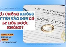 VỢ/CHỒNG KHÔNG KÝ TÊN VÀO ĐƠN CÓ LY HÔN ĐƯỢC KHÔNG?