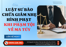 Luật sư bào chữa giảm nhẹ hình phạt khi phạm tội về ma túy