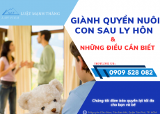 Giành quyền nuôi con sau ly hôn – những điều cần biết