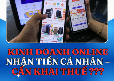 KINH DOANH ONLINE NHẬN TIỀN CÁ NHÂN – CẦN KHAI THUẾ KHÔNG?