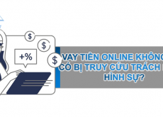 VAY TIỀN ONLINE KHÔNG TRẢ CÓ BỊ TRUY CỨU TRÁCH NHIỆM HÌNH SỰ?