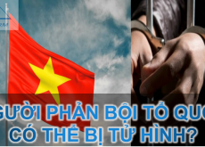 Hình phạt nặng nhất của tội phản bội tổ quốc là gì?
