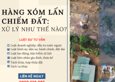 BỊ HÀNG XÓM LẤN CHIẾM ĐẤT – CẦN LÀM GÌ?