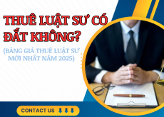 Thuê luật sư có đắt không? Bảng giá thuê luật sư mới nhất năm 2025