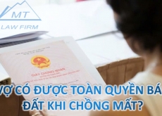 Vợ có được toàn quyền bán đất khi chồng mất?