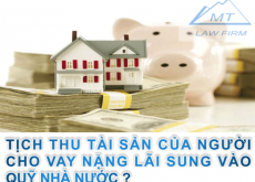 TỊCH THU TÀI SẢN CỦA NGƯỜI CHO VAY NẶNG LÃI SUNG VÀO QUỸ NHÀ NƯỚC ĐƯỢC KHÔNG?