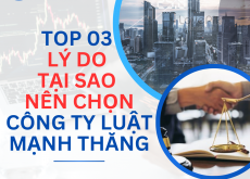 Top 3 lý do nên chọn Công Ty Luật Mạnh