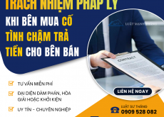 Trách nhiệm pháp lý khi bên mua cố tình chậm trả tiền hợp đồng