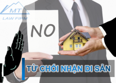 CÓ ĐƯỢC QUYỀN TỪ CHỐI NHẬN DI SẢN THỪA KẾ KHÔNG?