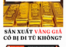 Sản xuất vàng giả có bị đi tù không?