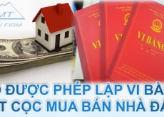 Có được phép lập vi bằng đặt cọc mua bán nhà đất không?